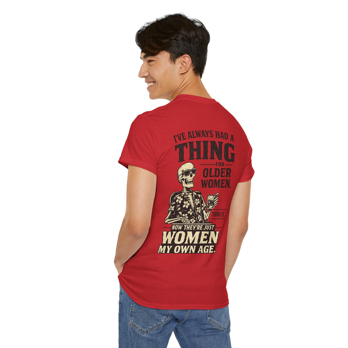 T-Shirt — 'I've Always Had a Thing for Older Women' Graphic Tee