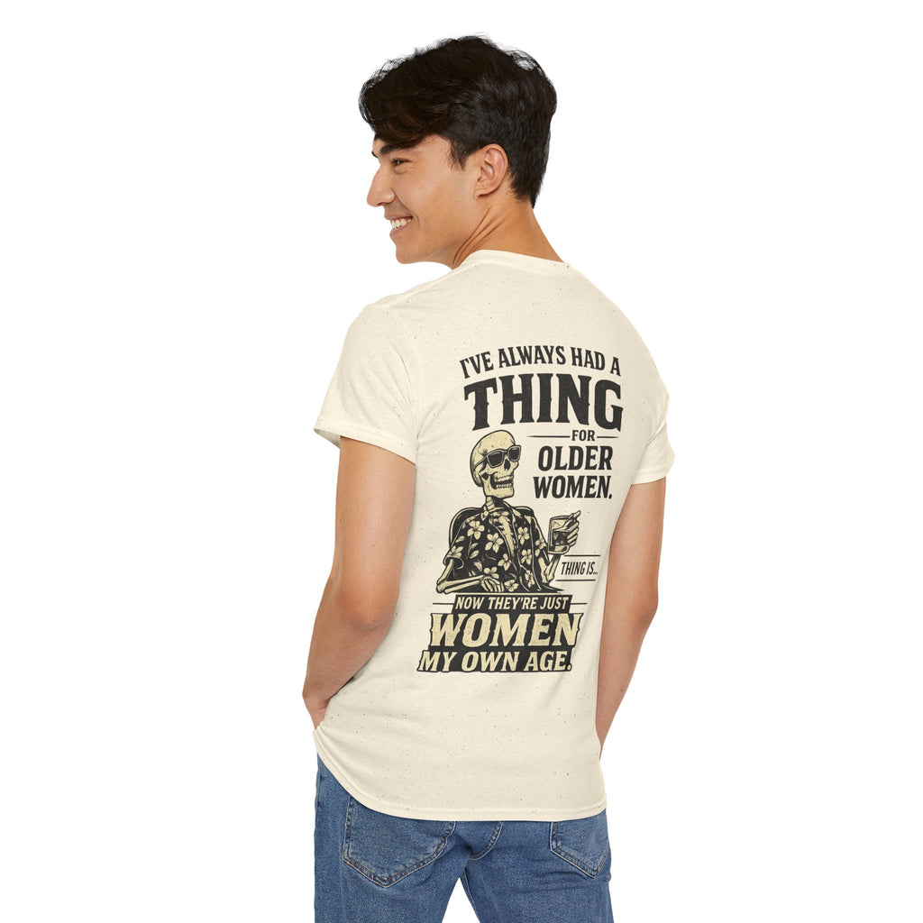 T-Shirt — 'I've Always Had a Thing for Older Women' Graphic Tee