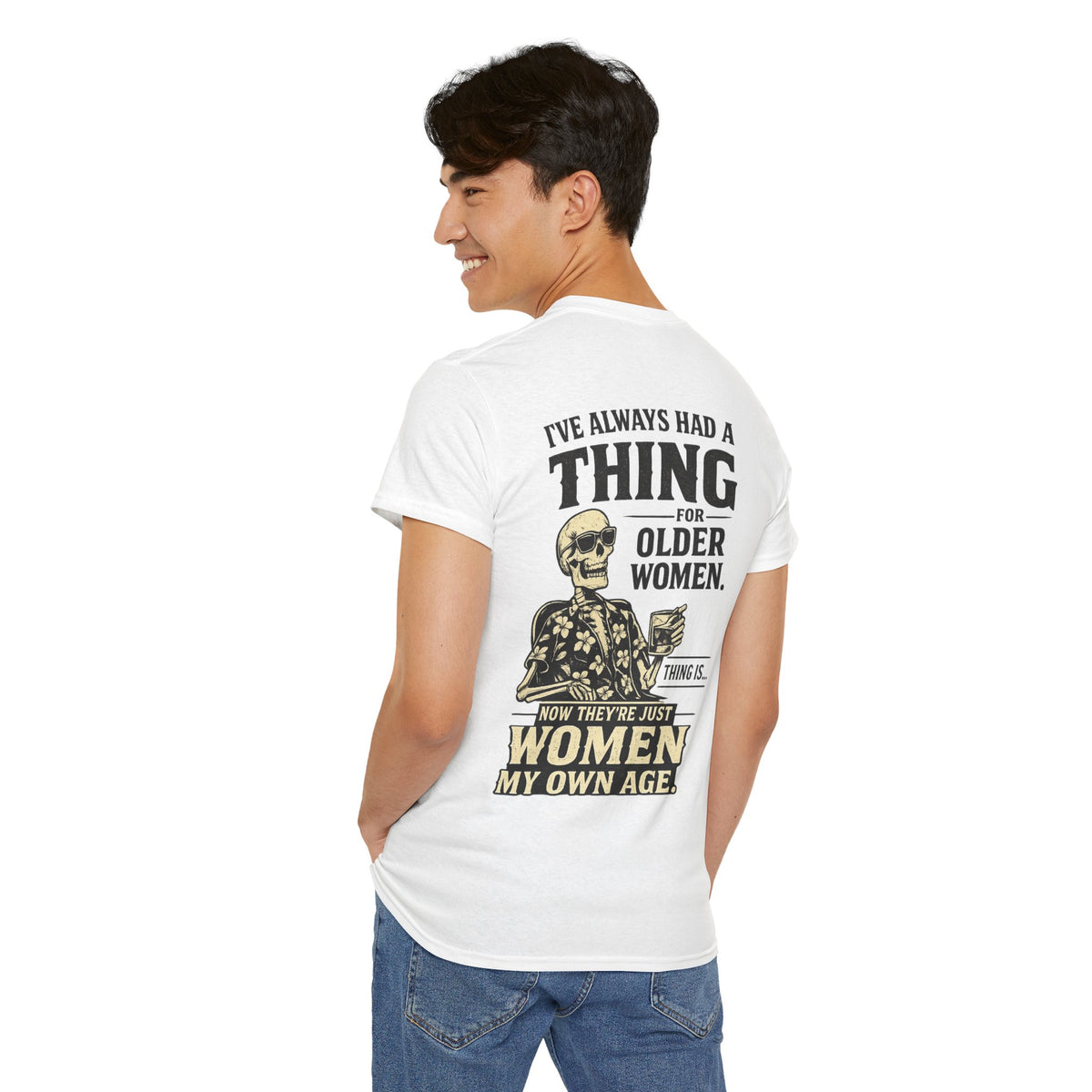 T-Shirt — 'I've Always Had a Thing for Older Women' Graphic Tee