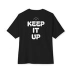 HDSM Keep It Up - Unisex Oversized Boxy Tee - 'Keep It Up' Motivational Shirt, Casual Fashion, Gift for Him/Her, Everyday Wear, Relaxed Style